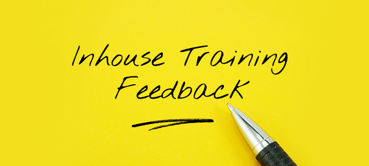 Customer feedback: Inhouse training